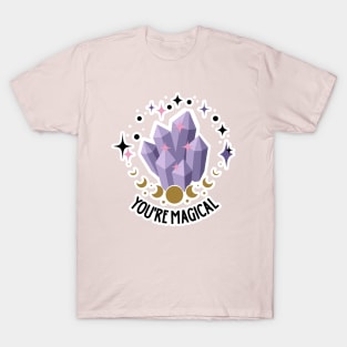 You're Magical! T-Shirt